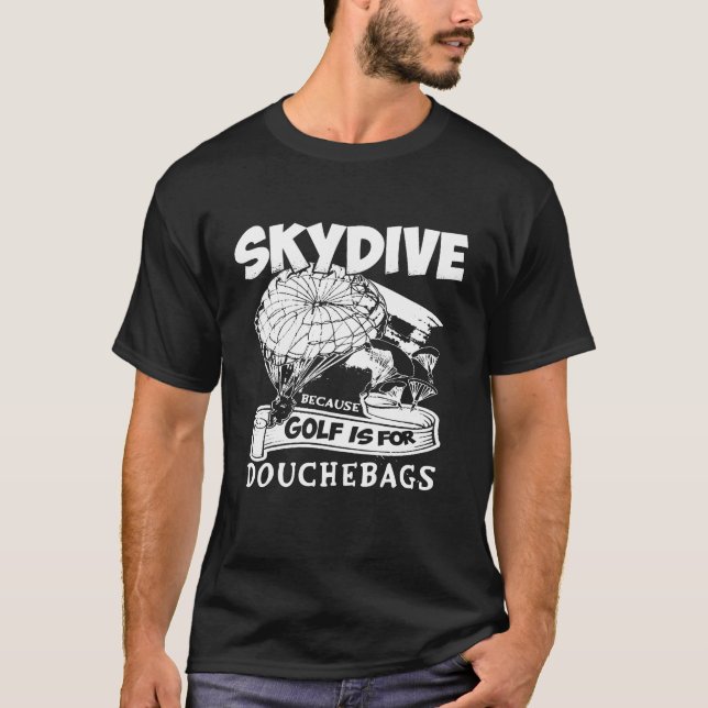 För att Golf är för duchsäckar Skydiving T- - Beca T Shirt (Framsida)