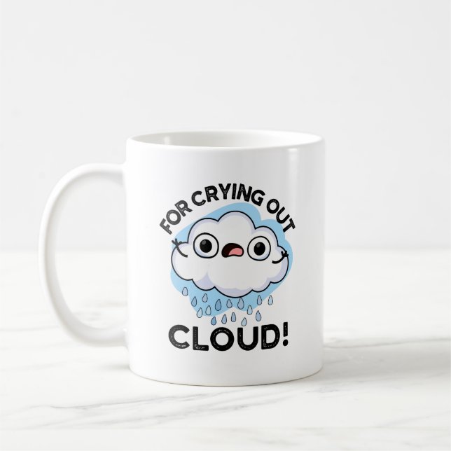 För att Gråta ut Cloud Funny Weather Pun Kaffemugg (Vänster)
