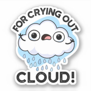 För att Gråta ut Cloud Funny Weather Pun Klistermärken