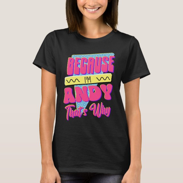 För att jag är Andy, det är därför T Shirt (Framsida)