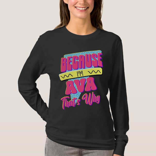 För att jag är Ava Det är därför T Shirt (Framsida)