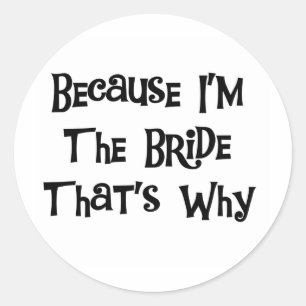För att jag är Bride Runt Klistermärke