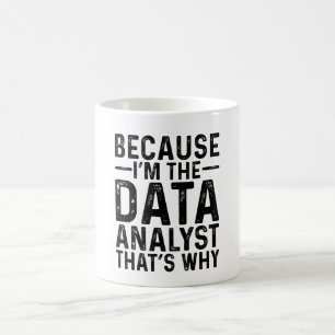 För att jag är dataanalytikern.. kaffemugg
