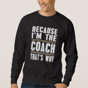 För att jag är den coach som gör att du kan använd lång ärmad tröja