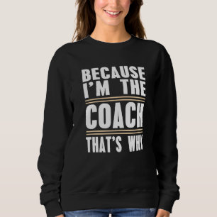 För att jag är den coach som gör att du kan använd t shirt