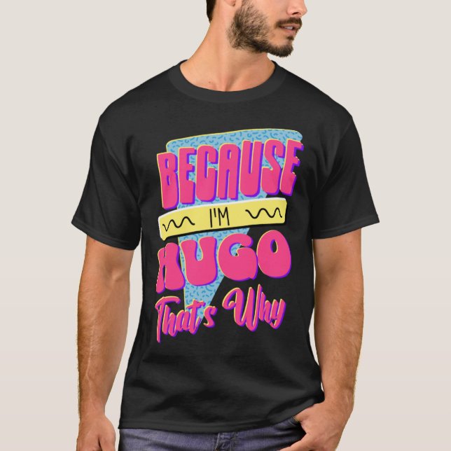 För att jag är Hugo T Shirt (Framsida)