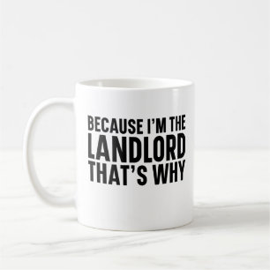 För att jag är hyresvärd är det därför kaffemugg
