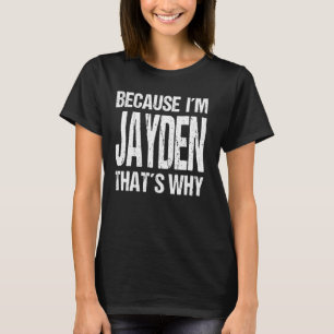 FÖR ATT JAG ÄR JAYDEN DET ÄR DÄRFÖR Roligten T Shirt