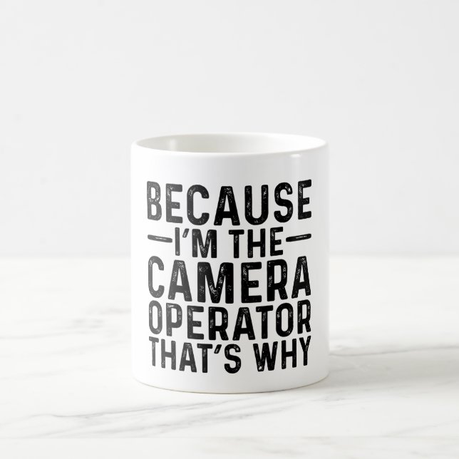 För att jag är kameraoperatören... kaffemugg (Center)