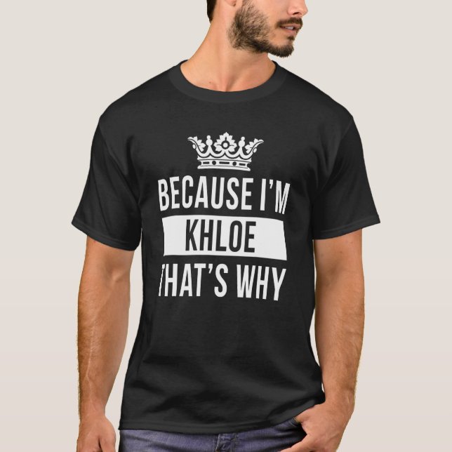 För att jag är Khloe.. T Shirt (Framsida)