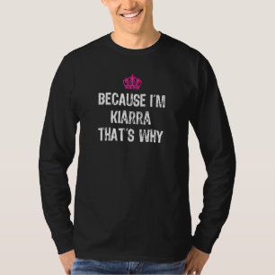 För att jag är Kiarra... Det är därför det är roli T Shirt