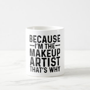 För att jag är makeup Artist.. Kaffemugg