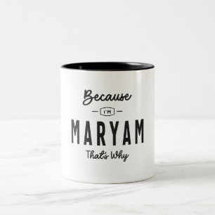 För att jag är Maryam.. Det är därför Personlig Na Två-Tonad Mugg