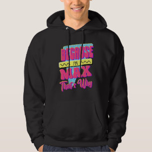 För att jag är Max Det är därför Hoodie