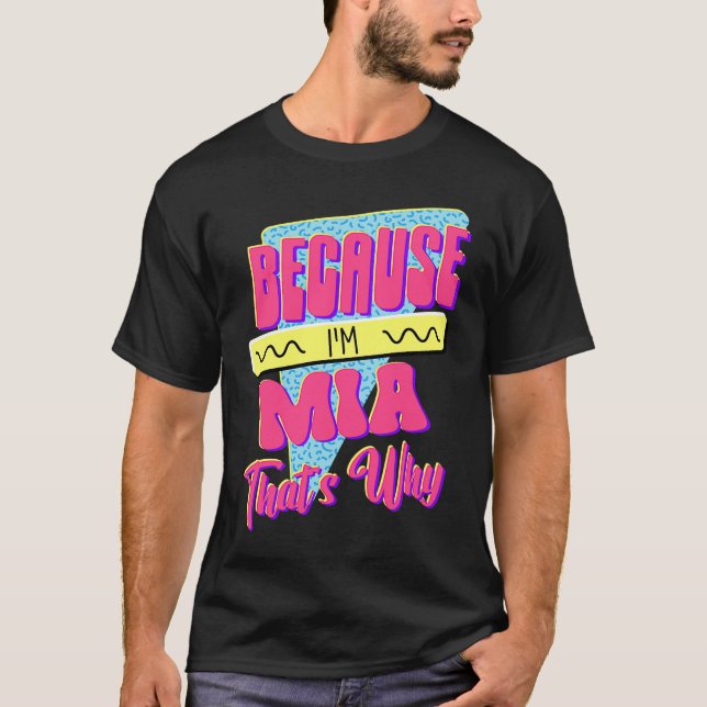 För att jag är Mia Det är därför T Shirt (Framsida)