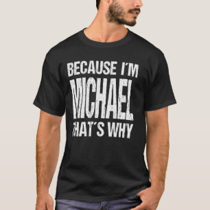 FÖR ATT JAG ÄR MICHAEL, DET ÄR DÄRFÖR Roligten T Shirt