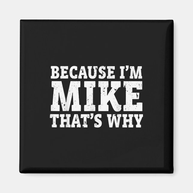 För att jag är Mike Det är därför Personlig Fars d Magnet (Framsidan)