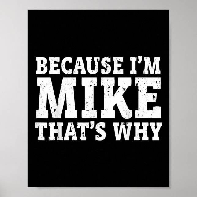 För att jag är Mike Det är därför Personlig Fars D Poster (Framsidan)