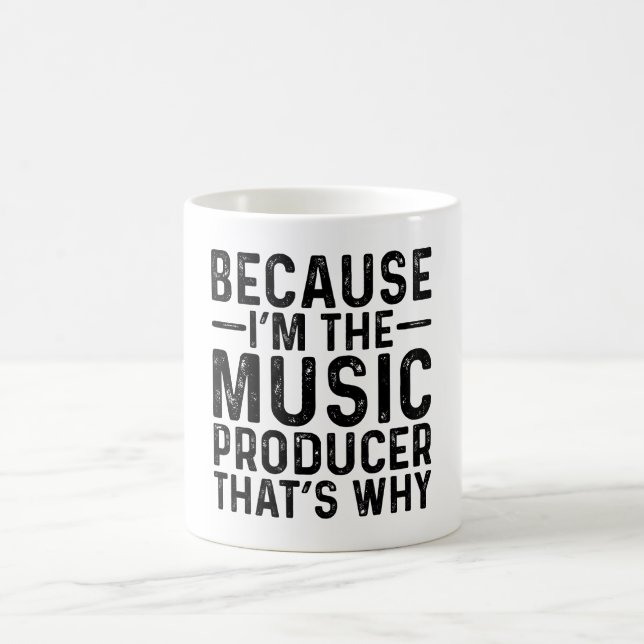 För att jag är musikproducenten.. kaffemugg (Center)