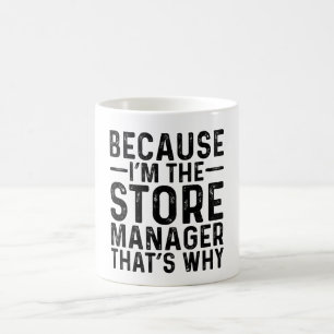 För att jag är Store Manager.. Kaffemugg
