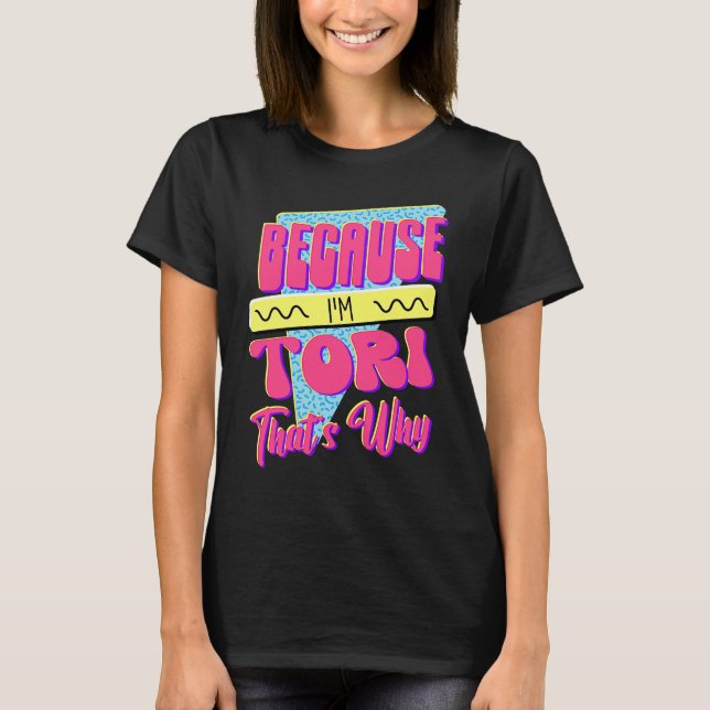 För att jag är Tori Det är därför T Shirt (Framsida)