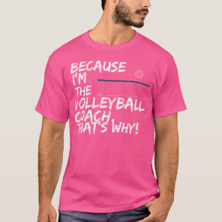 För att jag är Volleyball-tränaren. T Shirt