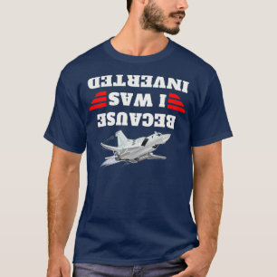 För att jag blev inverterad 14 t shirt