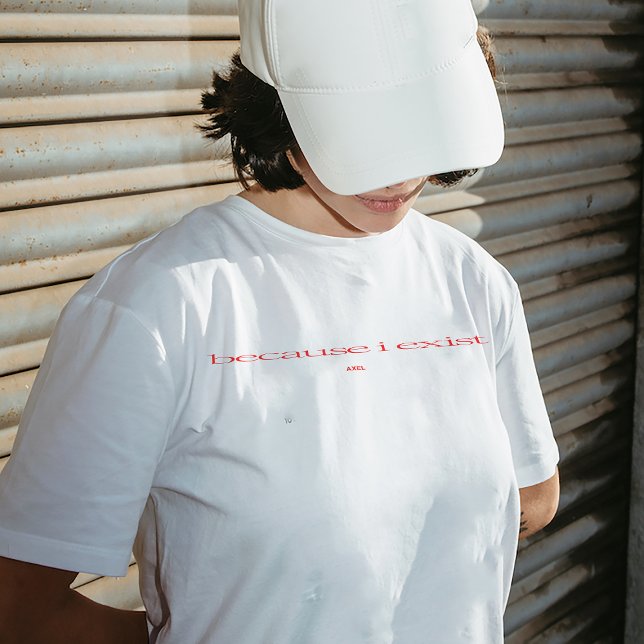 "För att jag finns" T-shirt (Skapare uppladdad)
