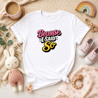 För att jag sa det Mamma Humor T Shirt