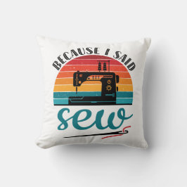 För att jag sa Sew Funny Retro Sewing Maskin Kudde