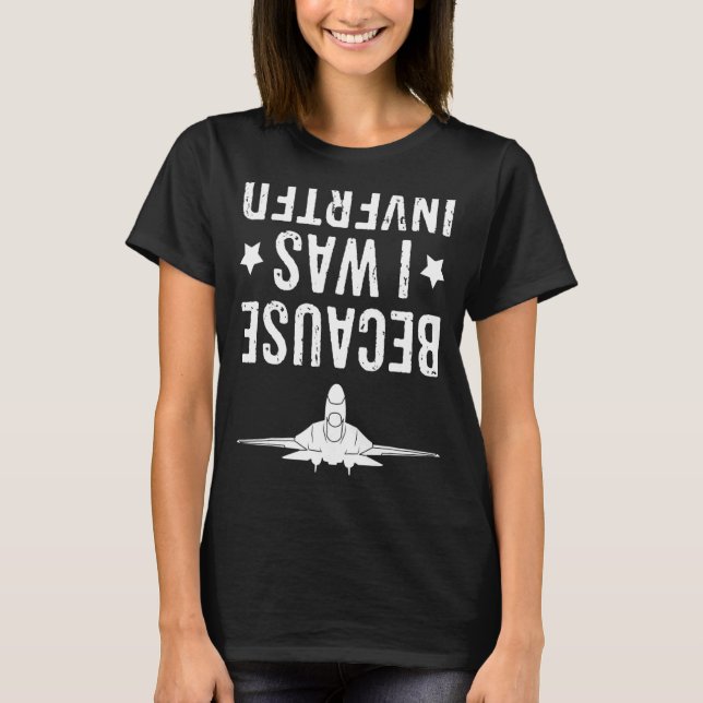 För att jag var omvänd plan Jet Fighter Kor T Shirt (Framsida)