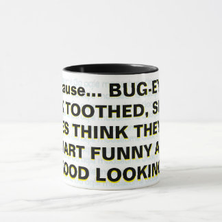 För att.. KRYP-EYED, BUCK TOOTHED, SLACK-JAWES Mugg