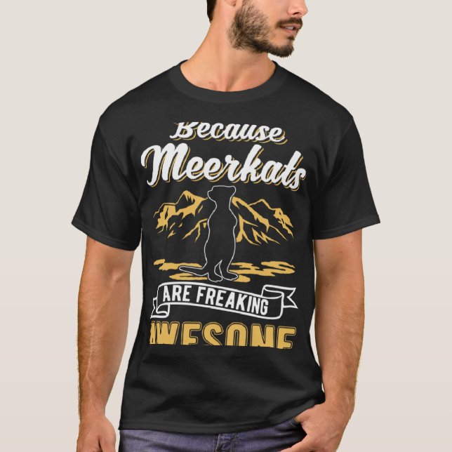 För att Meerkats flippar i fantastisk Meerkat T Shirt (Framsida)