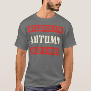 För att min höst talar om varför Namn Unik persona T Shirt