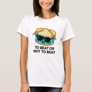 för att slå eller inte bete sig vid en fin Shakesp T Shirt