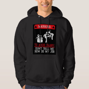 För att undvika skada, säg inte hur mitt jobb går hoodie