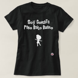 För bailo för Soygorditapero bailarina bueno T-shirt