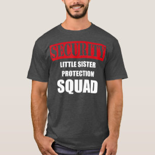 För Big Brother Security Sister Protection Squad T Shirt