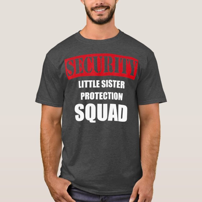 För Big Brother Security Sister Protection Squad T Shirt (Framsida)