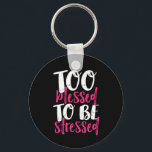 För blankt för att Stressas inspirationsoffert Nyckelring<br><div class="desc">För välsignad för att stressas. Den inspirerande och motiverade Thanksgiving firande-offertutformningen med ord och livets slagord. vintage av coola med typografi med ett mer kraftfullt och upplyftande budskap till bäran under Thanksgivingens middag. Sprid denna klokhetens ord och inspirera andra att vara starka, modiga, arbeta hårt, ha förtroende, ha mod, vara...</div>