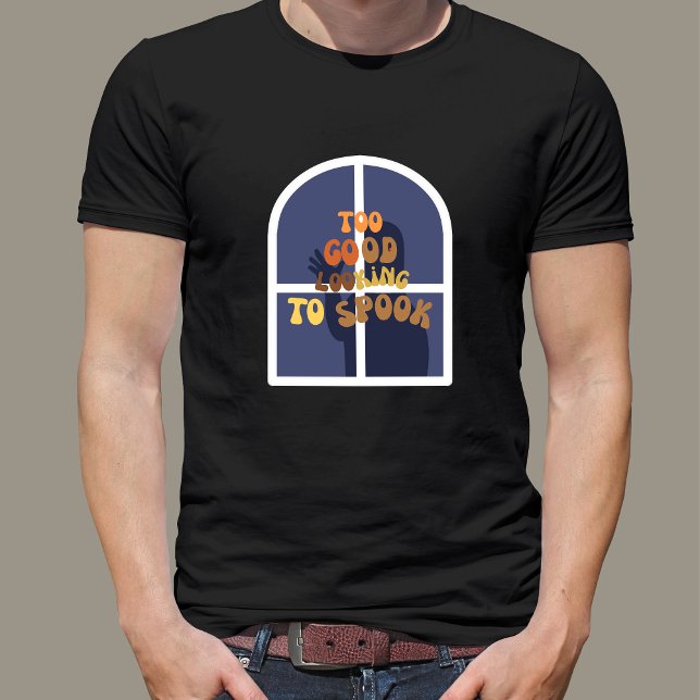 För Bra Tittar till Spook Funny Halloween T Shirt (Too Good Looking To Spook Funny Halloween T-Shirt)