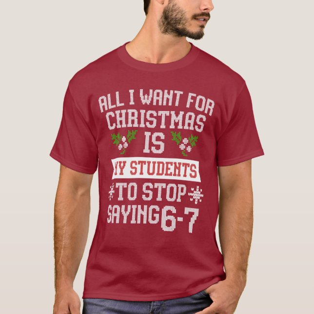 For Christmas is my students is stop saying 67 T Shirt (Framsida)