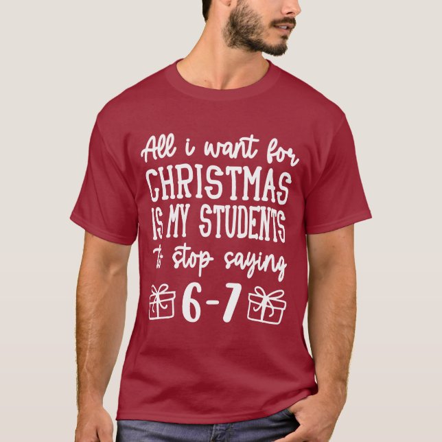 For Christmas is my students is stop saying 67 T Shirt (Framsida)