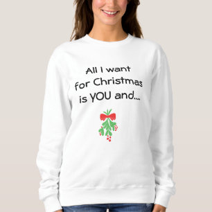 FÖR CHRISTMAS VILL JAG ATT DU OCH MISTLETOE SWEATS TEE SHIRT