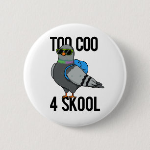 För Coo 4 Skool Funny Coola Pigeon Pun Knapp