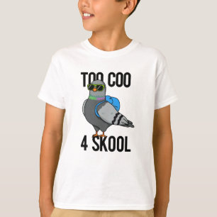 För Coo 4 Skool Funny Coola Pigeon Pun T Shirt