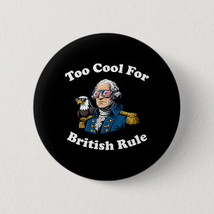 För cool för brittiskt styre patriotisk amerikan knapp