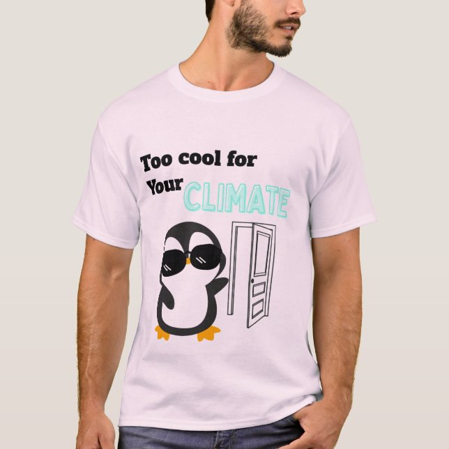 För cool för ditt klimat Rolig pingvin T Shirt (Framsida)