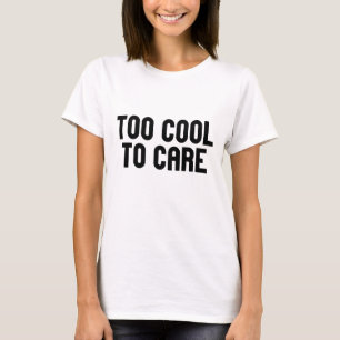För Coola att ta hand om T Shirt