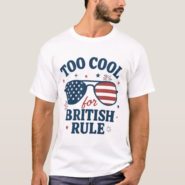 För Coola för brittiska regler | Den 4 juli T Shirt (Framsida)